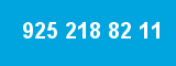 925 218 82 11